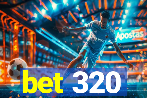 bet 320